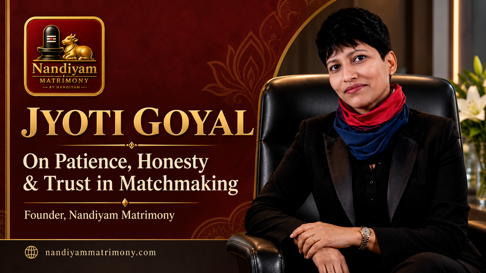 Jyoti Goyal on Patience, Honesty and Trust in Matchmaking